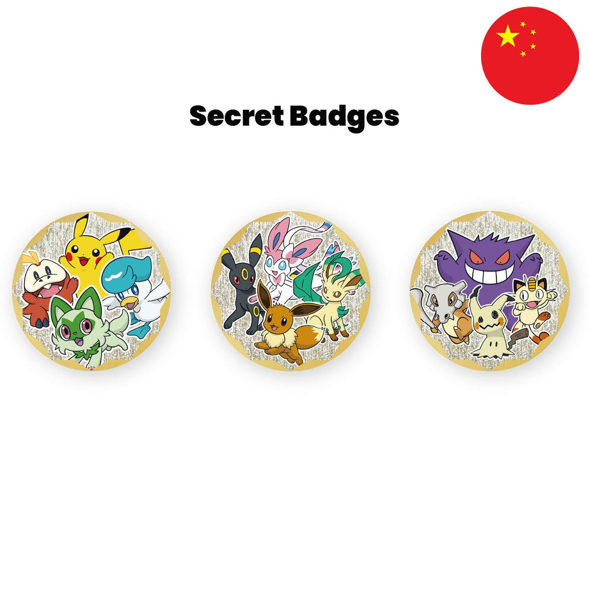 Das chinesische Pokémon Gem Pack Badge Set mit drei Secret Badges mit Pikachu, Gengar, Nachtara, Feelinara und Evoli.